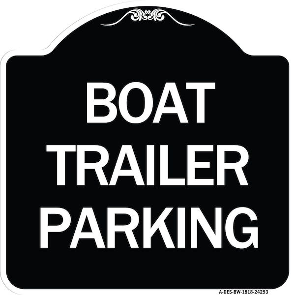 Boat Trailer Parking Heavy-Gauge Aluminum Architectural Sign, 18" x 18", BW-1818-24293
